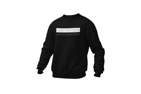 Geen fratsen lekker snatsen sweater black