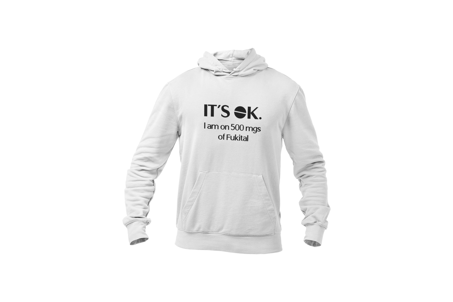Its ok i am on 500 mgs fukital hoodie donnie wit