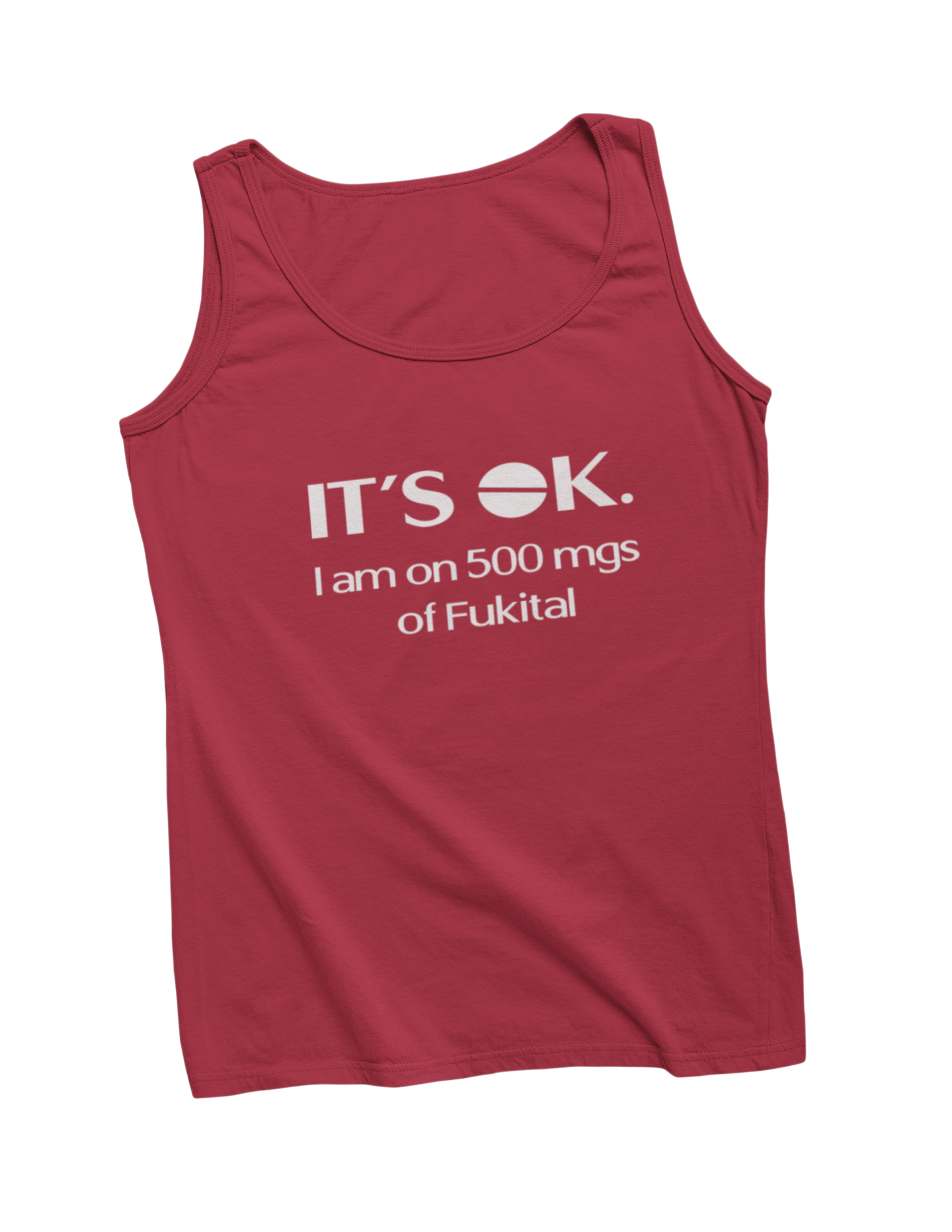 Its ok i am on 500 mgs fukital tanktop donnie rood