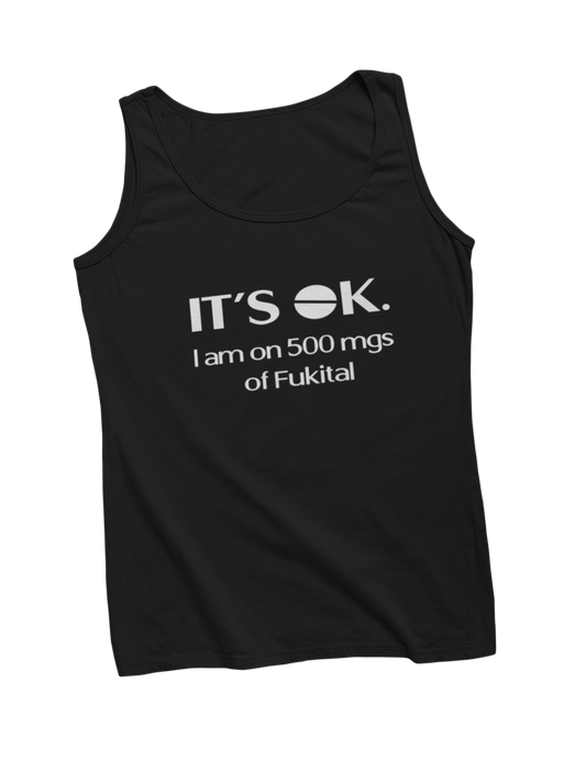Its ok i am on 500 mgs fukital tanktop donnie zwart