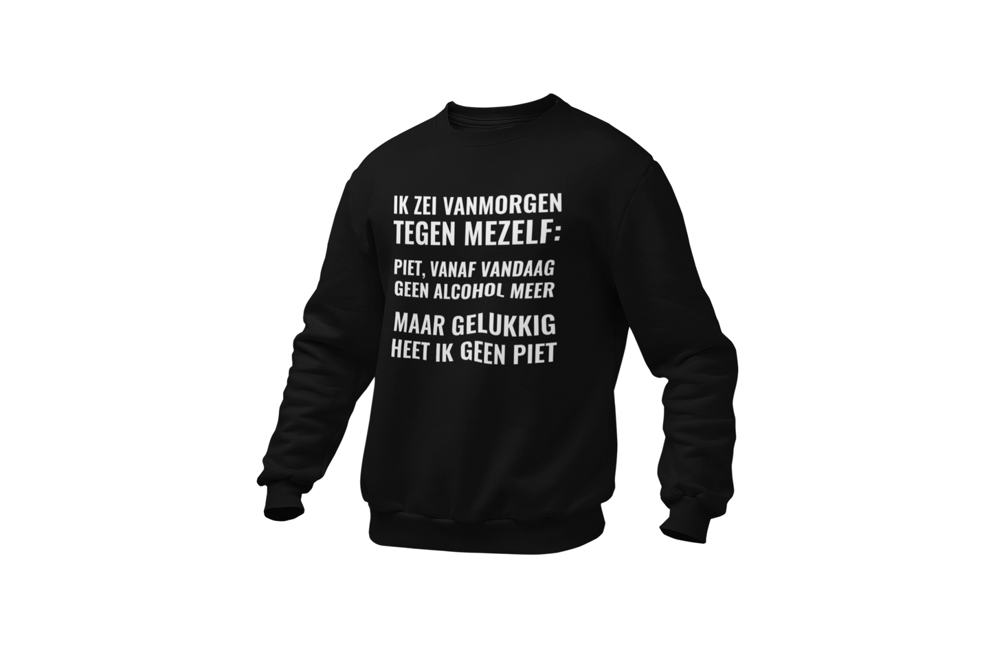 Piet vandaag geen alcohol meer sweater black