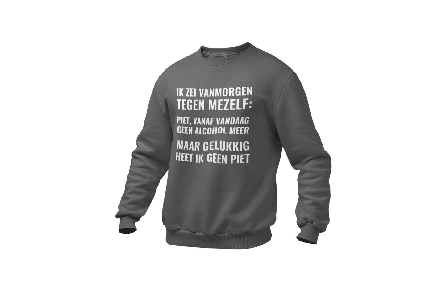 Piet vandaag geen alcohol meer sweater dark grey