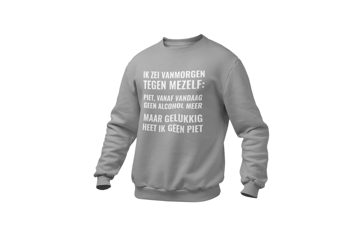 Piet vandaag geen alcohol meer sweater light grey