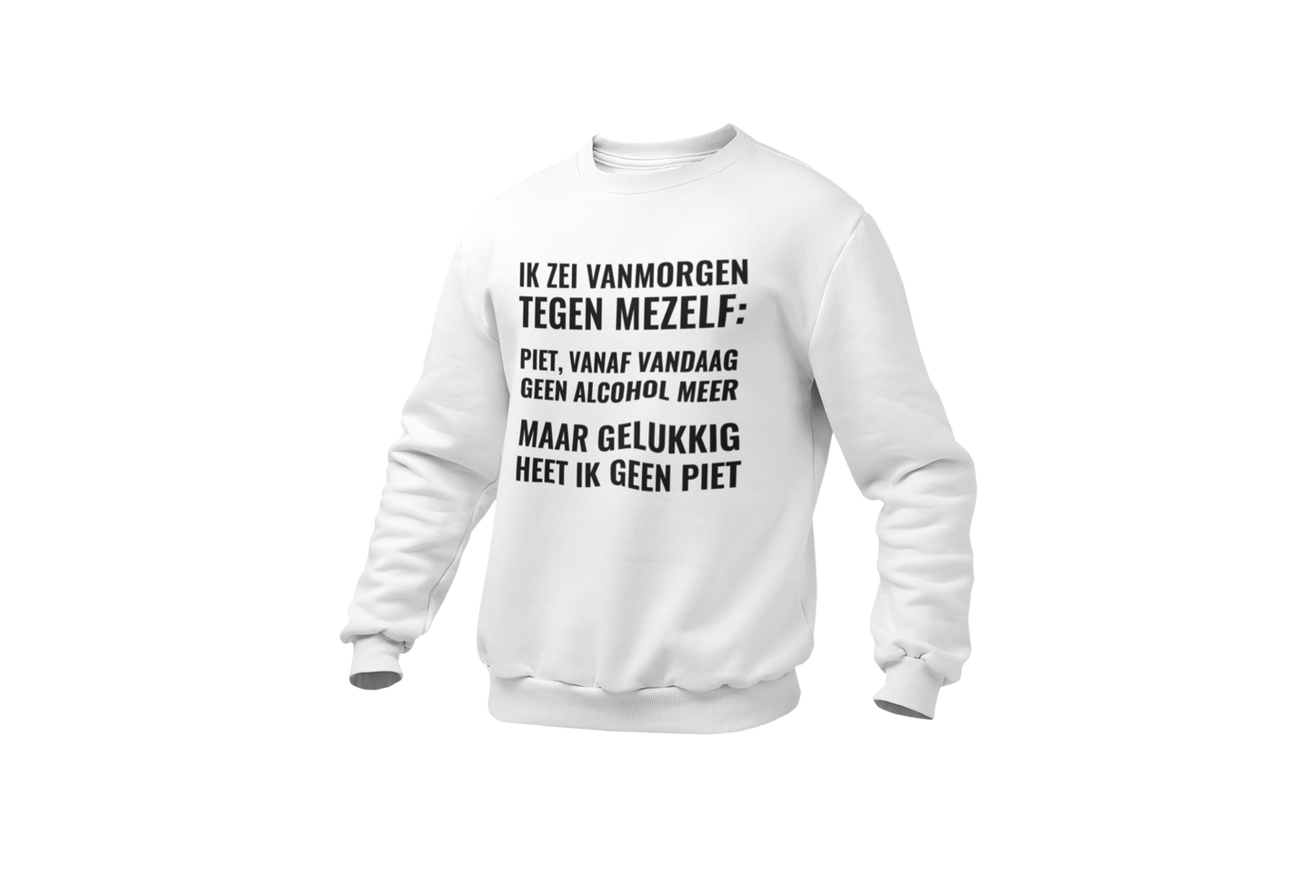 Piet vandaag geen alcohol meer sweater white