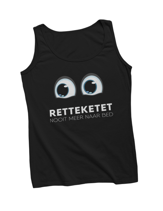 Retteketet nooit meer naar bed tanktop black