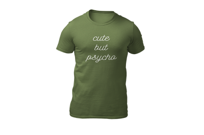 Cute but psycho shirt green