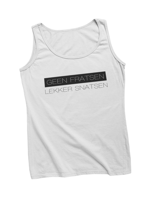 Geen fratsen lekker snatsen tanktop white