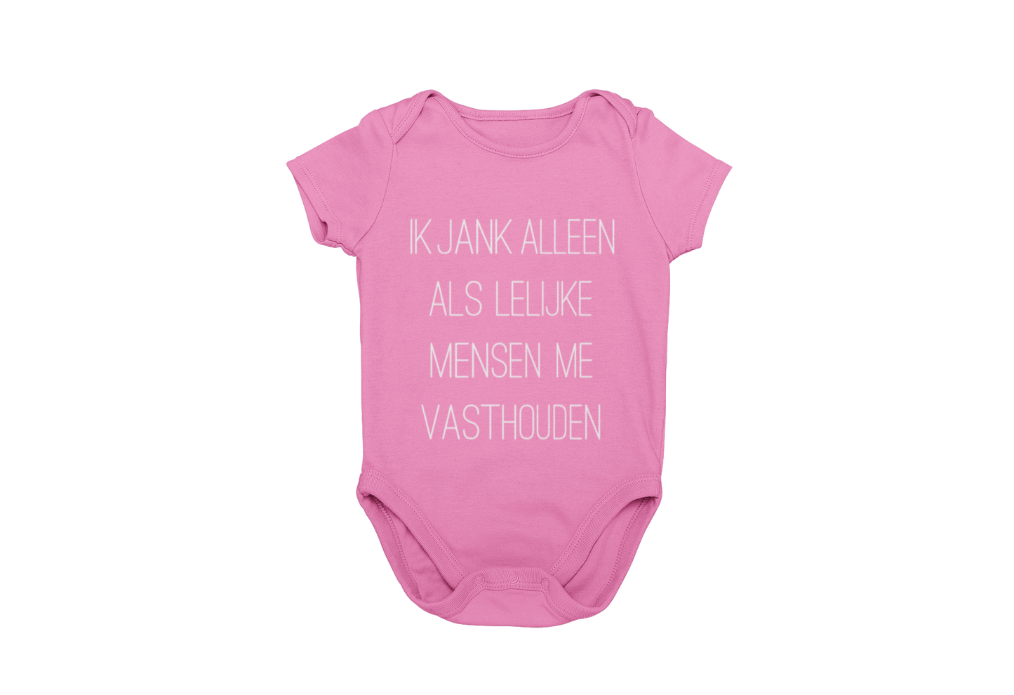 Ik jank alleen als lelijke mensen me vasthouden romper pink