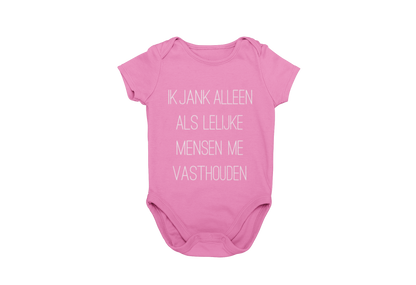 Ik jank alleen als lelijke mensen me vasthouden romper pink