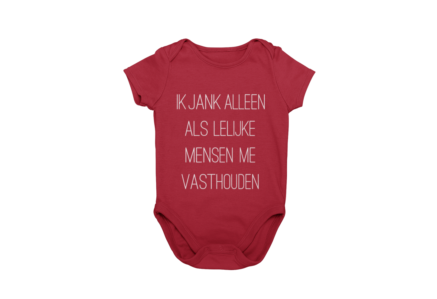Ik jank alleen als lelijke mensen me vasthouden romper red
