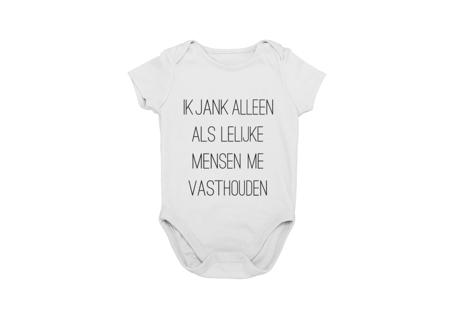 Ik jank alleen als lelijke mensen me vasthouden romper white