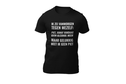Piet vandaag geen alcohol meer shirt black