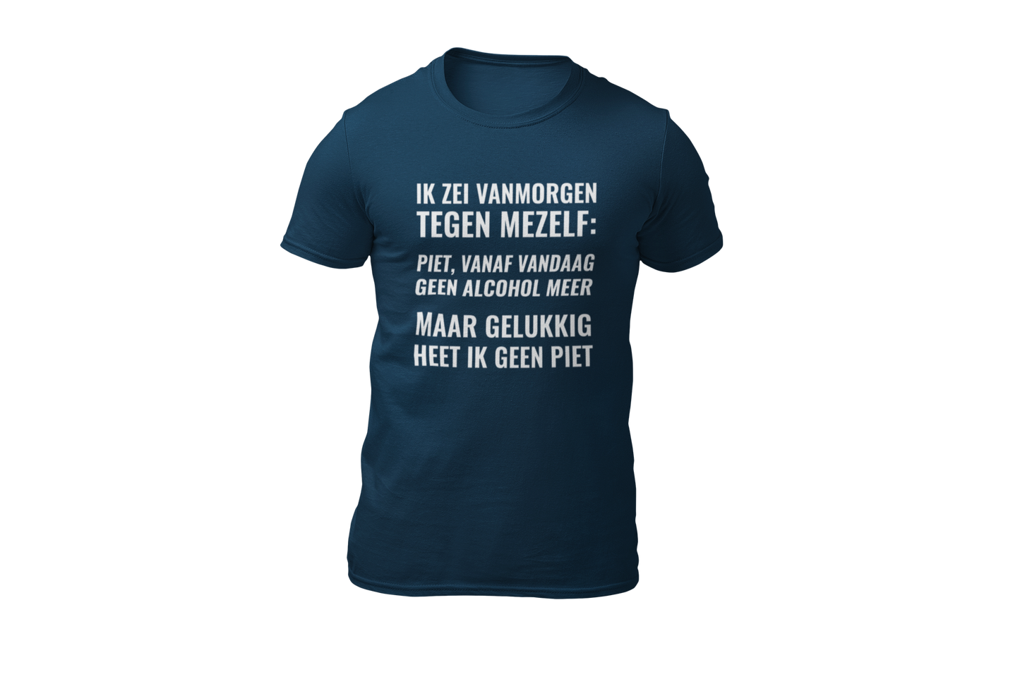 Piet vandaag geen alcohol meer shirt blue
