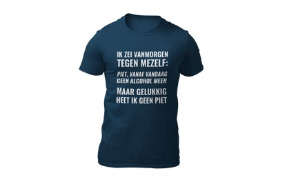 Piet vandaag geen alcohol meer shirt blue