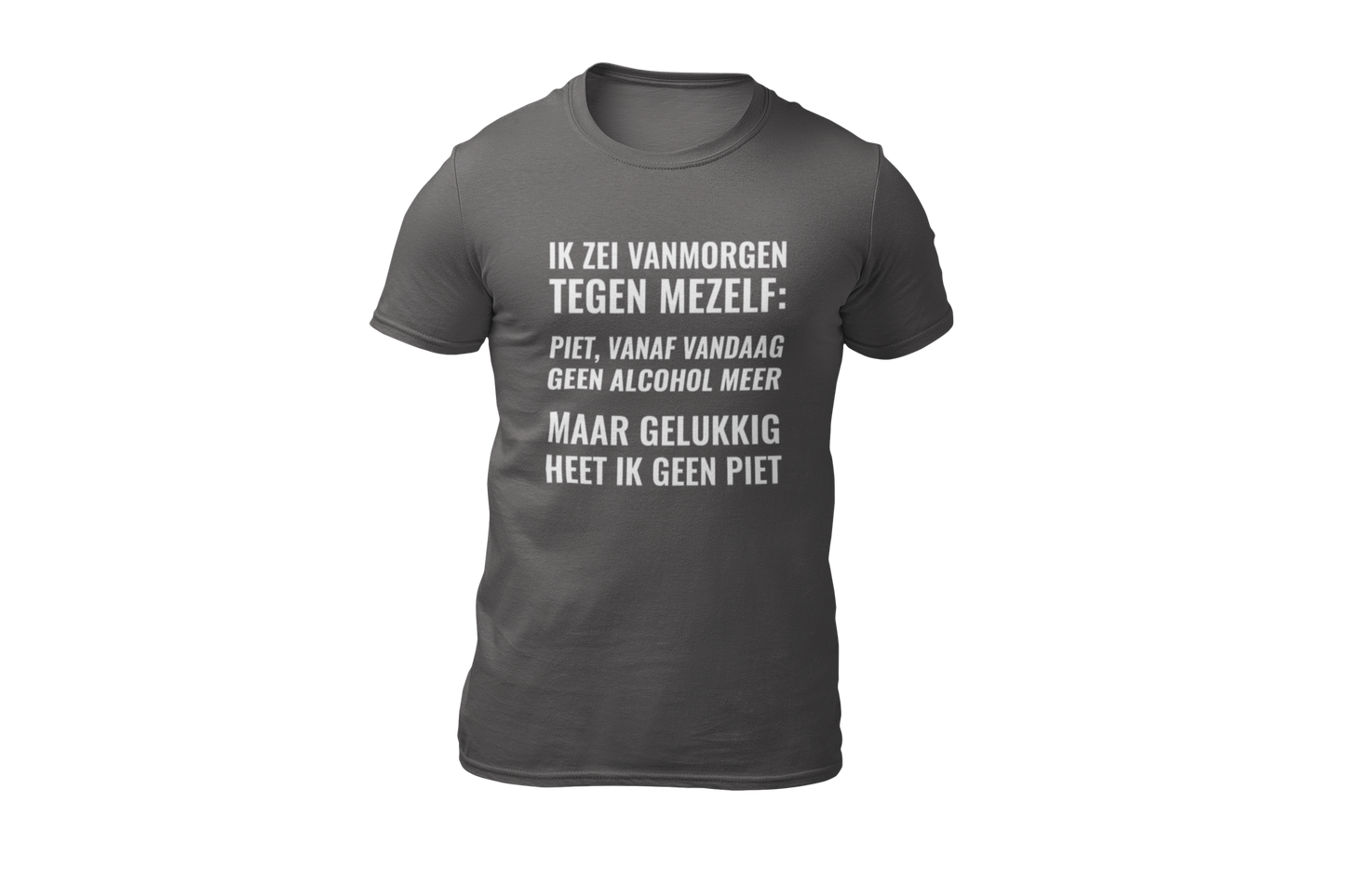 Piet vandaag geen alcohol meer shirt grey
