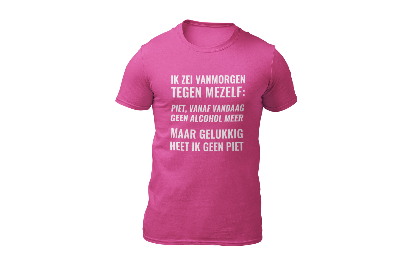 Piet vandaag geen alcohol meer shirt pink