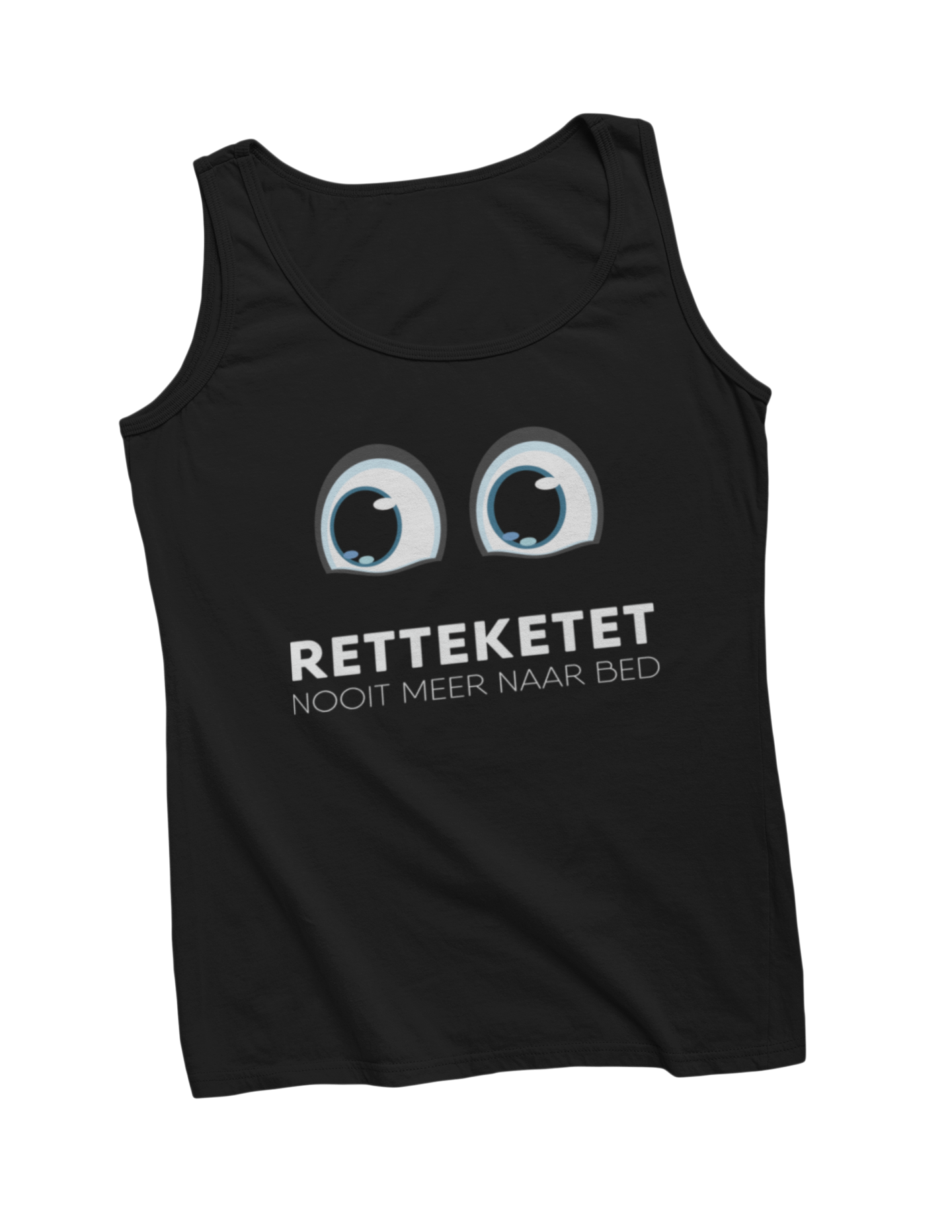 Retteketet nooit meer naar bed tanktop black