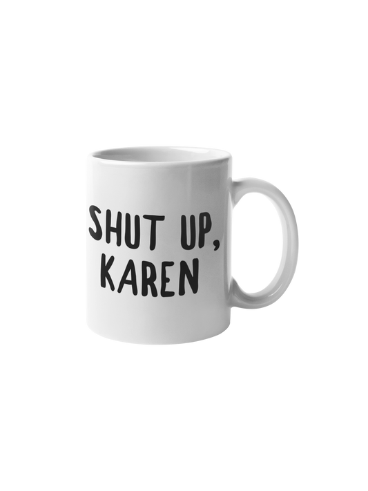 Shut up karen koffie mok donnie wit