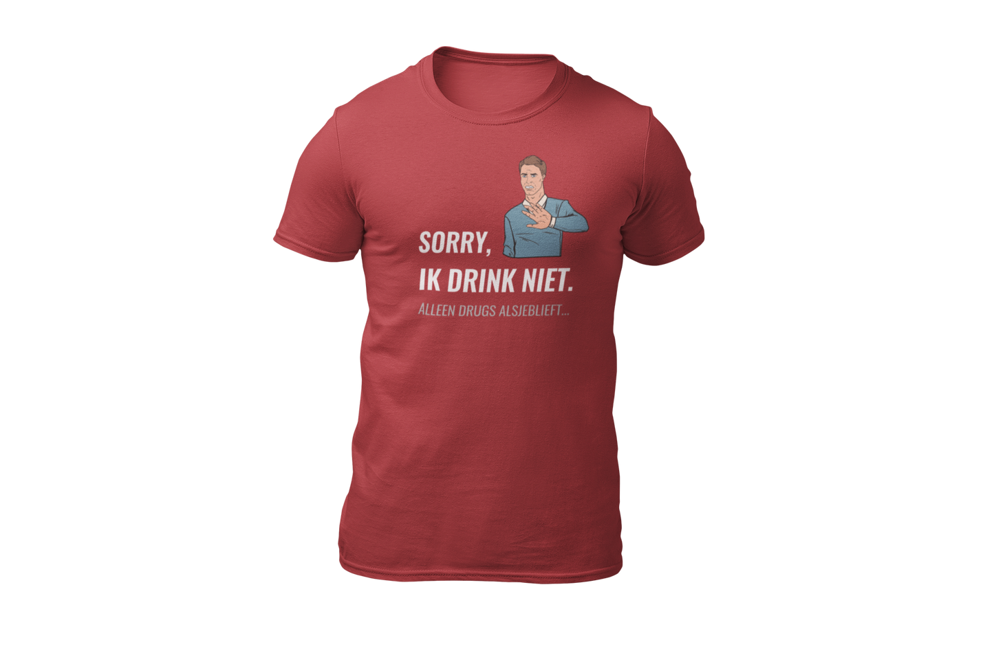 Sorry ik drink niet alleen drugs alsjeblieft shirt rood donnie